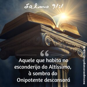 Imagem Salmo 91:1 com foto da Bíblia Sagrada em cima de uma coluna grega com o sol ao fundo.