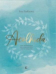 Acolhida: 100 devocionais para saber que Deus está te abraçando, Lysa Terkeurst, Amazon, 5 estrelas