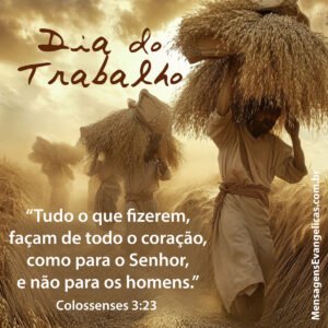 Mensagem para o Dia do Trabalho com Versículo Colossenses 3:23
