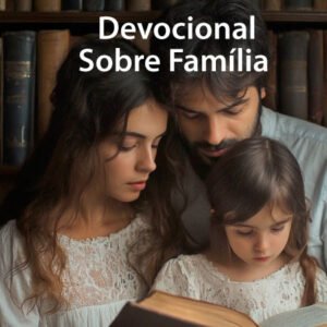 Devocionais Sobre Família