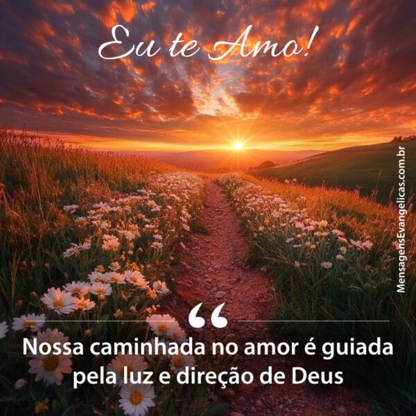 Frase para Namorado com Foto de Caminho de Flores com o Sol no Horizonte