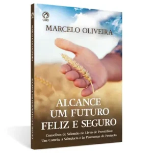 Livro de auto ajuda para jovens cristãos: "Alcance um Futuro Feliz e Seguro"