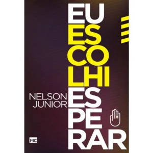 livro cristão motivacional "Eu Escolhi Esperar "