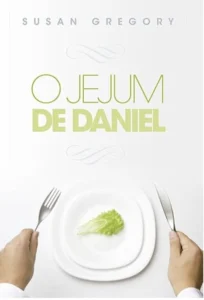 livro "O Jejum de Daniel" – Susan Gregory