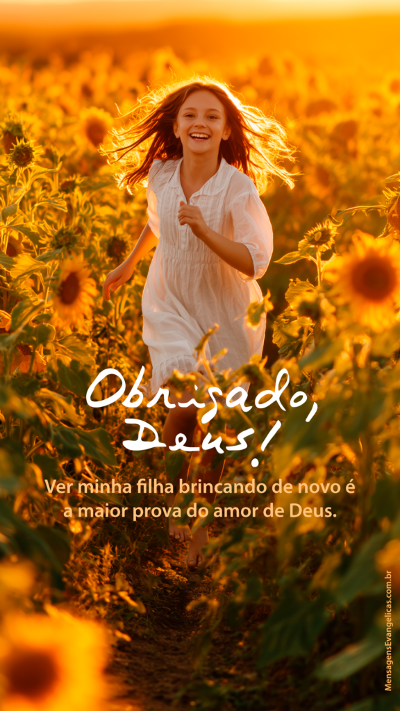 Mensagem de Obrigado Deus com foto de menina correndo em um capo de girassóis ao pôr do sol.