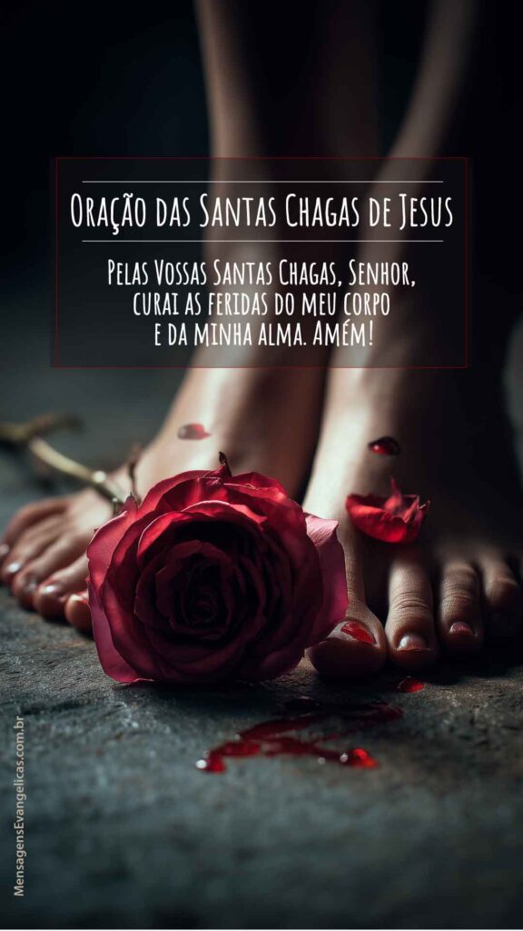 Oração das Santas Chagas de Jesus para curar o corpo e a alma com foto de pés com as chagas e uma rosa vermelha. Linda imagem sagrada.