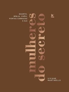 Livro Mulheres do Secreto, Viviane Martinello, ebook motivacional, transformação